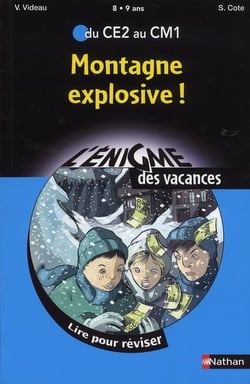 L'ENIGME DES VACANCES PRIMAIRE Tome 30 : montagne explosive ! du CE2 au CM1