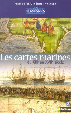 Les cartes marines du xiii au xvii siècle