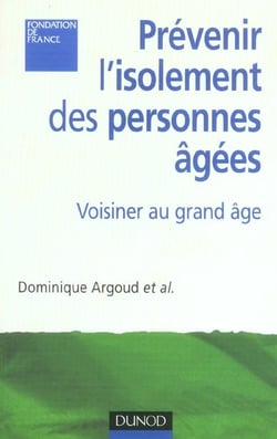 Prevenir l'isolement des personnes agees - voisinage et lien social