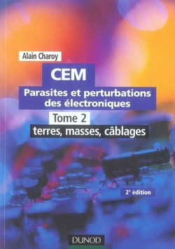 CEM - Parasites et perturbations des électroniques   - TOME 2 - Tome 2 - 2ème édition