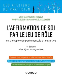 L'affirmation de soi par le jeu de rôle : en thérapie comportementale et cognitive (4e édition)