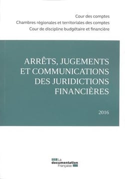 Arrêts, jugements et communications des juridictions financières (édition 2016)