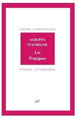 ETUDES LITTERAIRES Tome 9 : les tragiques, d'Agrippa d'Aubigné