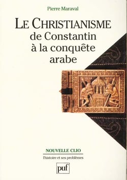 Le christianisme de Constantin à la conquête arabe
