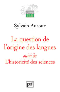 La question de l'origine des langues, suivi de L'historicité des sciences
