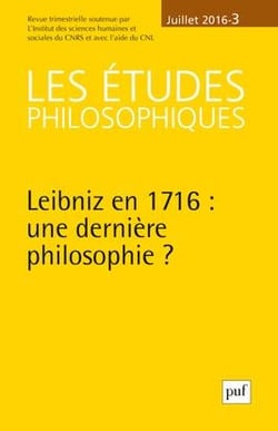 Revue Les études philosophiques n.2016/3 : Leibniz en 1716: une dernière philosophie?