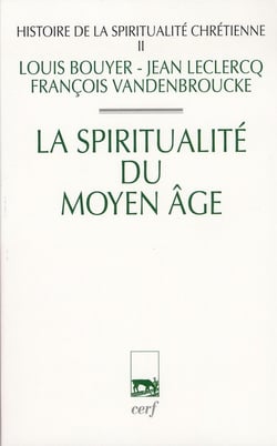 Histoire de la spiritualité chrétienne Tome 2 - la spiritualité du Moyen âge