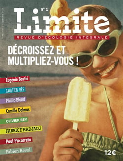 LIMITE - REVUE D'ECOLOGIE INTEGRALE POUR LE COMBAT CULTUREL n.1 : décroissez et multipliez-vous