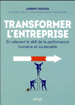 Transformer l'entreprise - en relevant le défi de la performance humaine et soutenable