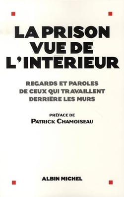 La prison vue de l'intérieur - regards et paroles de ceux qui travaillent derrière les murs