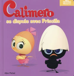 Calimero se dispute avec priscilla