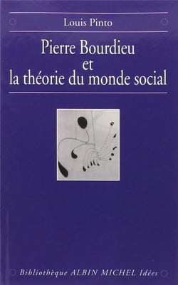 Pierre bourdieu et la théorie du monde social