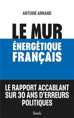 Le mur énergétique français : Le rapport accablant sur 30 ans d'erreurs politiques