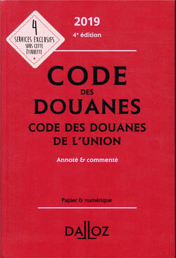 CODE DES DOUANES 2019 CODE DES DOUANES DE L'UNION ANNOTE COMMENTE