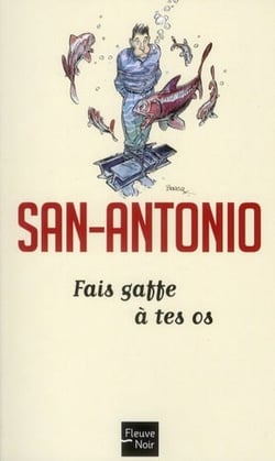 San-Antonio t.19 - fais gaffe à tes os
