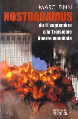 Nostradamus du 11 septembre a la troisieme guerre mondiale