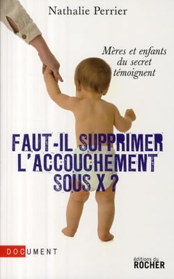 Faut-il supprimer l'accouchement sous X ?