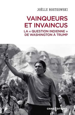 Vainqueurs et invaincus : La "question indienne" de Washington à Trump
