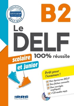 Le DELF - 100% réussite : FLE - Scolaire et junior - B2 - Livre + didierfle.app