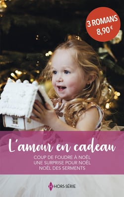L'amour en cadeau : Coup de foudre à Noël, Une surprise pour Noël, Noël des serments