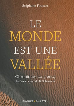 Le monde est une vallée : chroniques 2013 - 2023