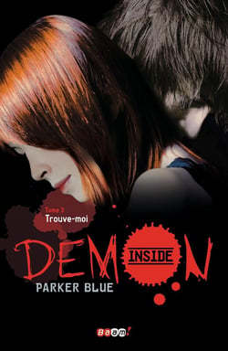 Demon inside Tome 3 - trouve moi  ?