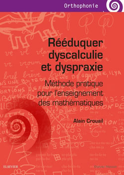 Rééduquer dyscalculie et dyspraxie - méthode pratique pour l'enseignement des mathématiques