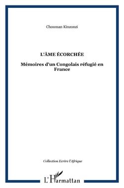 L'âme écorchée - mémoires d'un congolais réfugié en France