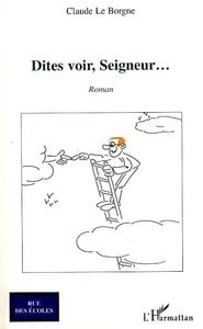 Dites voir, seigneur...