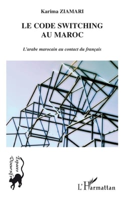 Code switching au Maroc - l'arabe marocain au contact du français