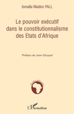 Le pouvoir exécutif dans le constitutionnalisme des états d'Afrique