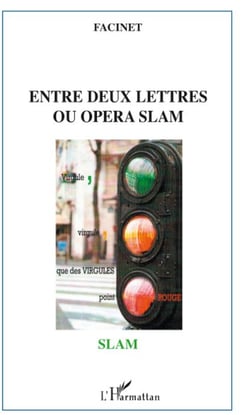 Entre deux lettres ou opéra slam