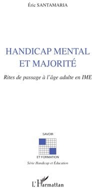 Handicap mental et majorité - rites de passage à l'âge adulte en IME