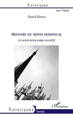 Histoire du repos dominical - un jour pour faire société