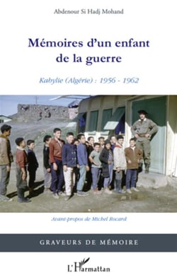 Mémoires d'un enfant de la guerre - Kabylie (Algérie) : 1956-1962