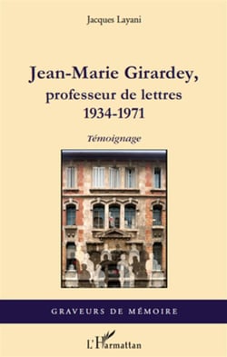 Jean-Marie Girardey - professeur de lettres 1934-1971 - témoignage