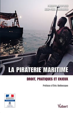 La piraterie maritime - droit, pratiques et enjeux