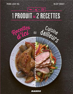 1 produit = 2 recettes : recettes d'ici ou cuisine d'ailleurs
