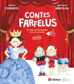 Histoires farfelues d'orthographe : Contes farfelus : Des histoires amusantes à lire et à écouter Tome 1