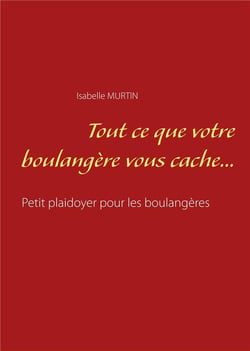 Tout ce que votre boulangère vous cache... - petit plaidoyer pour les boulangères