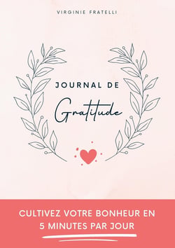 Journal de gratitude : Cultivez votre bonheur en 5 minutes par jour