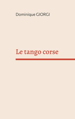 Le tango corse : Et autres nouvelles de l'île de beauté
