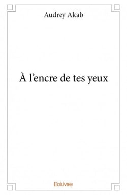 À l'encre de tes yeux