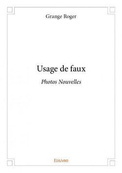 Usage de faux - photos nouvelles