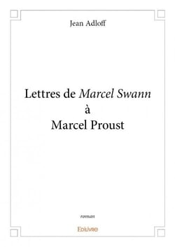 Lettres de marcel swann à marcel proust