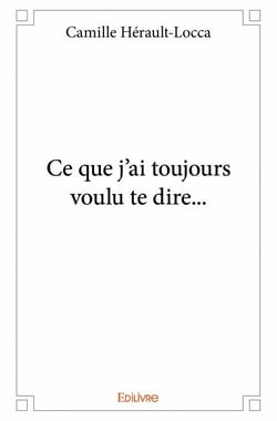 Ce que j'ai toujours voulu te dire...