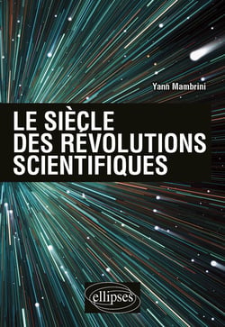 Le siècle des révolutions scientifiques