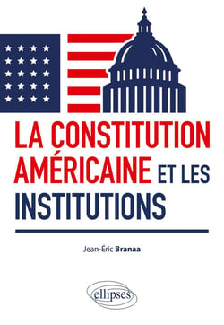 La constitution américaine et les institutions