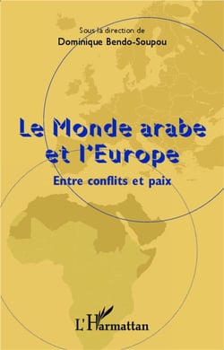 Le monde arabe et l'Europe - entre conflits et paix