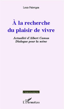 À la recherche du plaisir de vivre - actualité d'Albert Camus - dialogue pour la scène